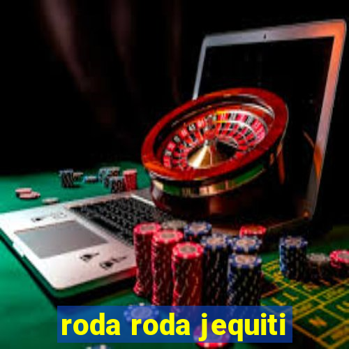 roda roda jequiti